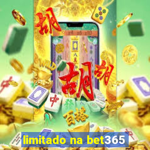 limitado na bet365